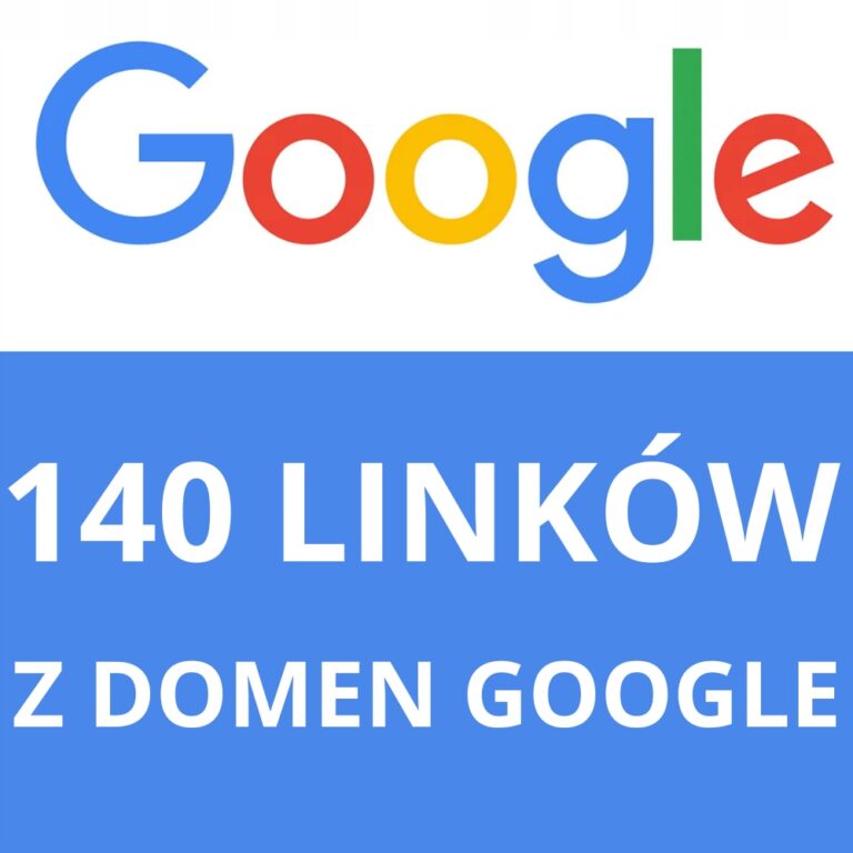 140 linków z głównych domen należących do Google jak google.com / google.pl